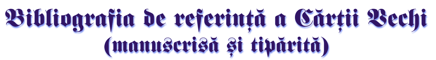 Bibliografia de referin a Crii Vechi