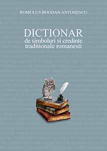 Dicţionar de Simboluri şi Credinţe Tradiţionale Româneşti